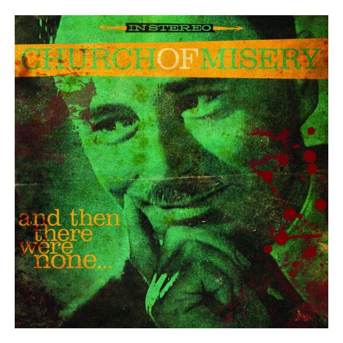 CHURCH OF MISERY - AND THEN THERE WERE NONE