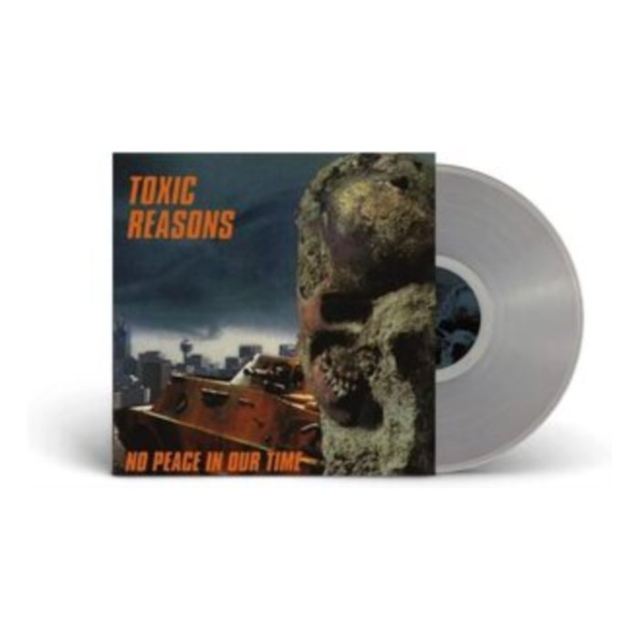 TOXIC REASONS - NO PEACE IN OUR TIME (CLEAR VINYL)