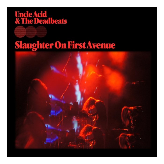 UNCLE ACID & THE DEADBEATS - SLAUGHTER ON FIRST AVENUE (2LP)