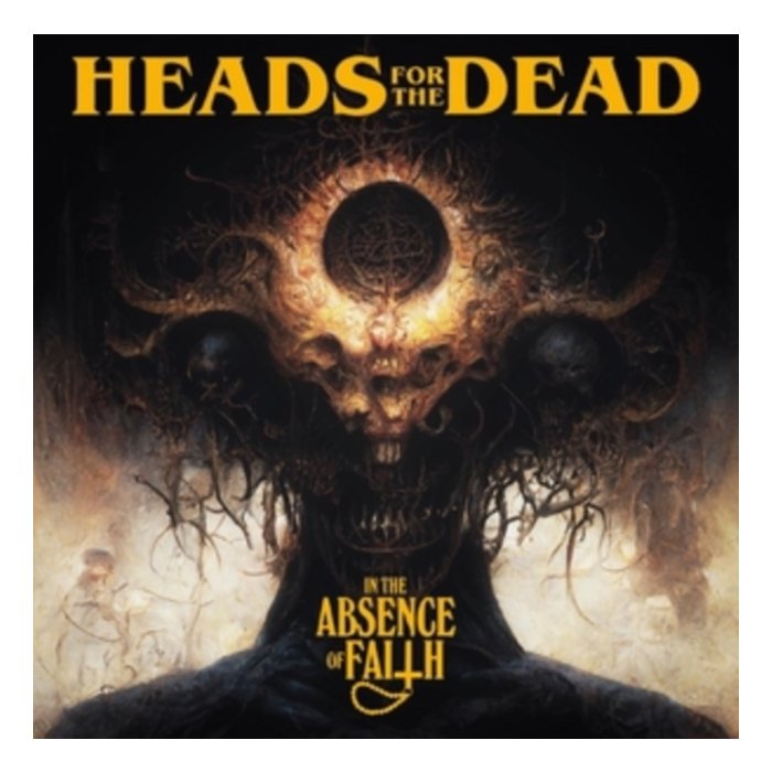 HEADS FOR THE DEAD - IN THE ABSENCE OF FAITH