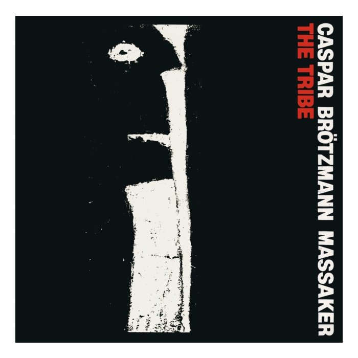 CASPAR BROTZMANN MASSAKER - TRIBE