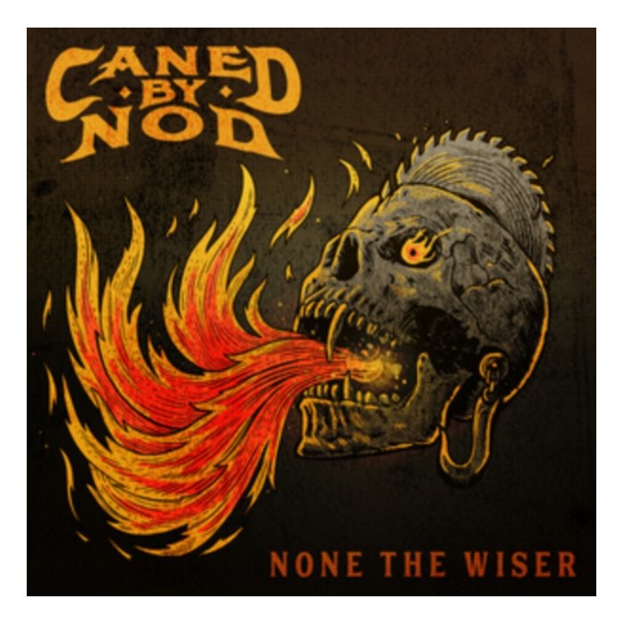 CANED BY NOD - NONE THE WISER