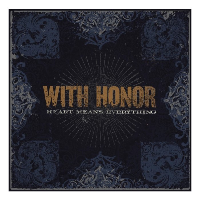 WITH HONOR - HEART MEANS EVERYTHING (RE-MASTERED)