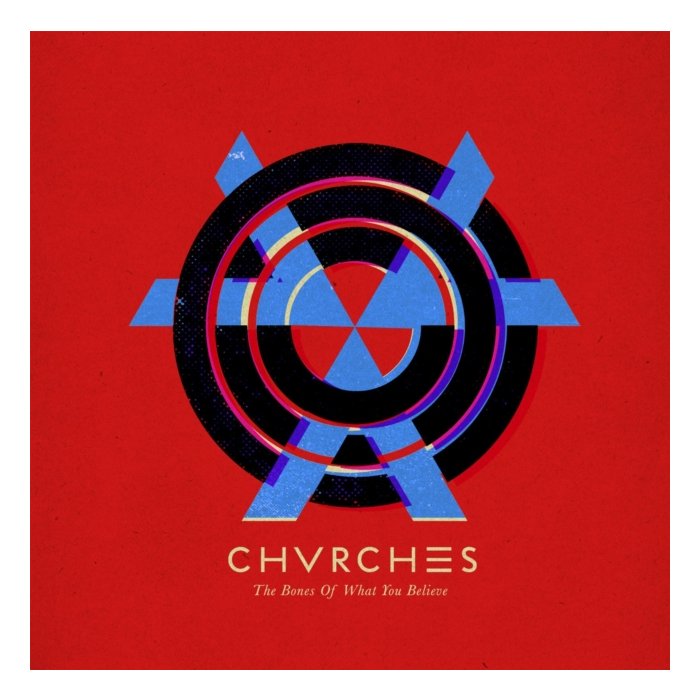 CHVRCHES - BONES OF WHAT YOU BELIEVE