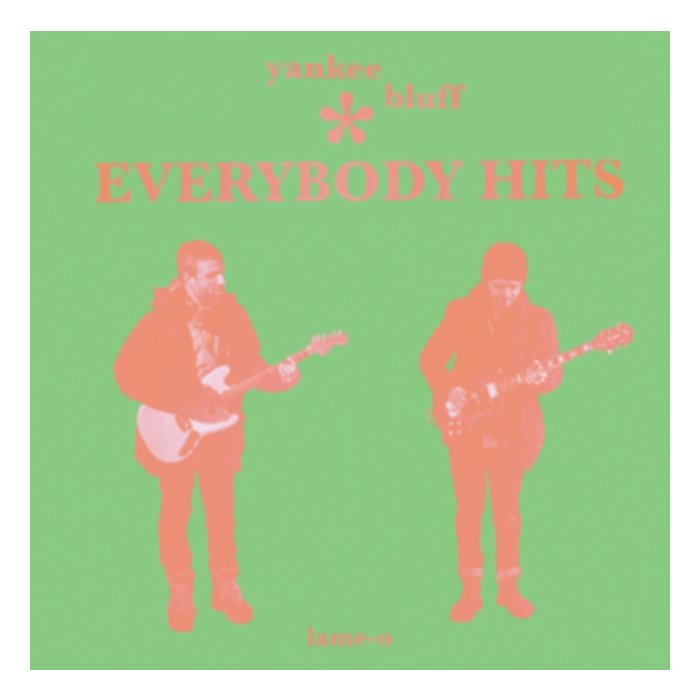 YANKEE BLUFF - EVERYBODY HITS (BRIGHT GREEN VINYL)