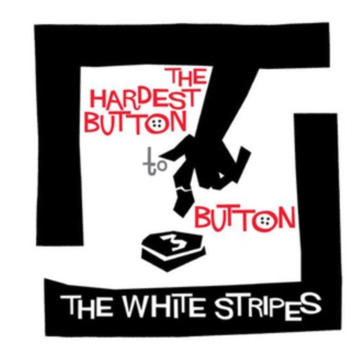 WHITE STRIPES - HARDEST BUTTON TO BUTTON / ST. IDES OF MARCH