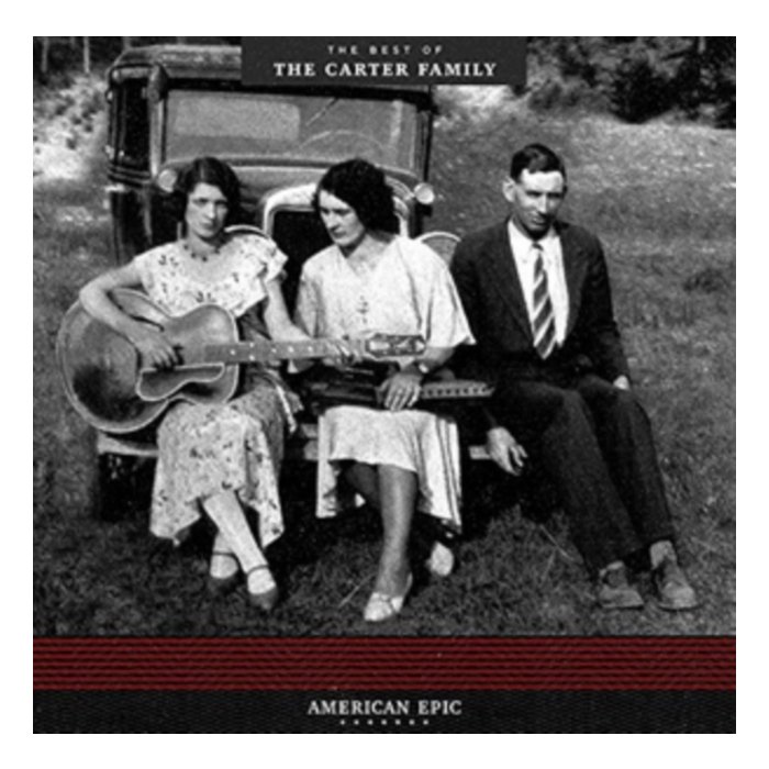 CARTER FAMILY - AMERICAN EPIC: BEST OF (180G)