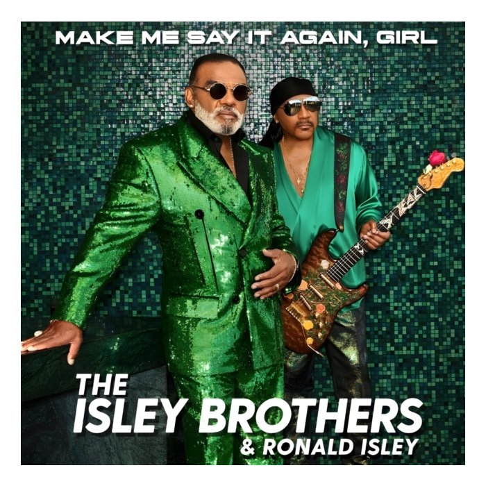 ISLEY BROTHERS - MAKE ME SAY IT AGAIN