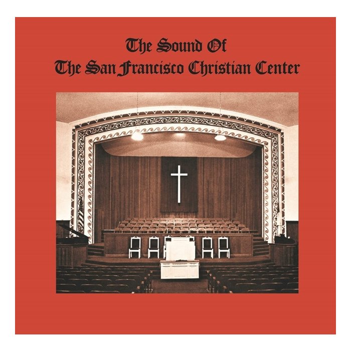 SAN FRANSICO CHRISTIAN CENTER CHOIR - SOUND OF THE SAN FRANCISCO CHRISTIAN CENTER