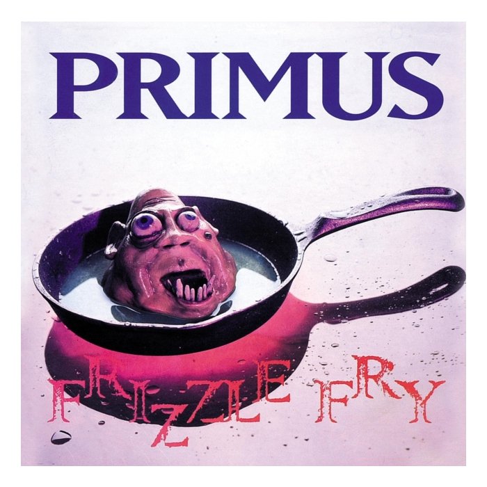 PRIMUS - FRIZZLE FRY