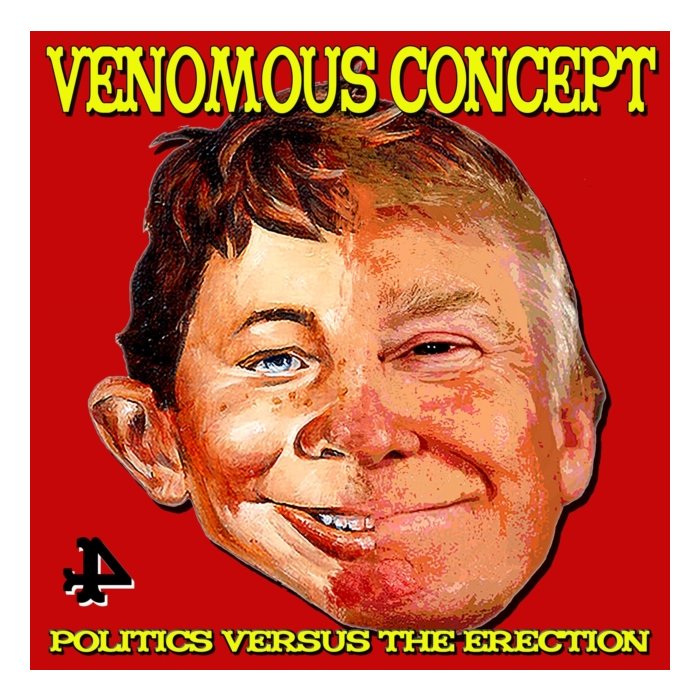 VENOMOUS CONCEPT - POLITICS VERSUS THE ERECTION