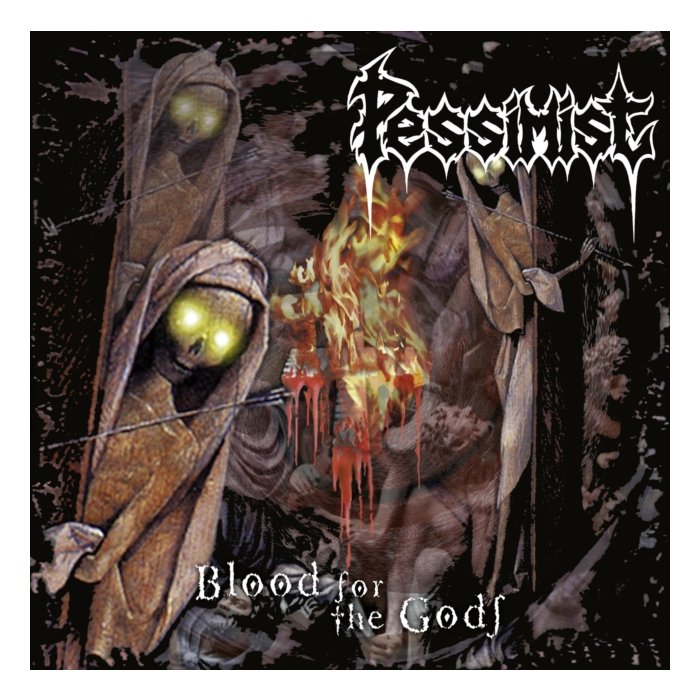 PESSIMIST - BLOOD FOR THE GODS