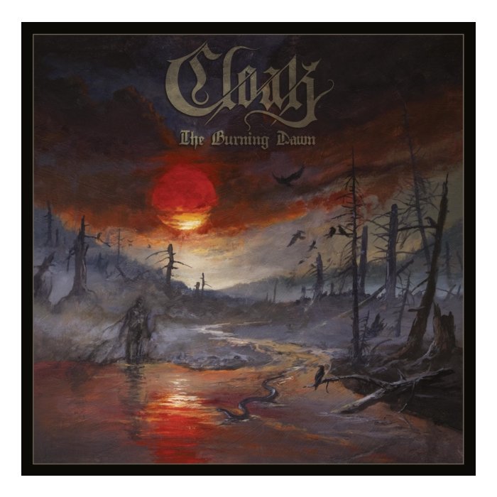 CLOAK - BURNING DAWN (LTD/OPAQUE WHITE VINYL)