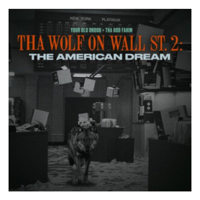 YOUR OLD DROOG & THA GOD FAHIM - THA WOLF ON WALL ST. 2: THE AMERICAN DREAM