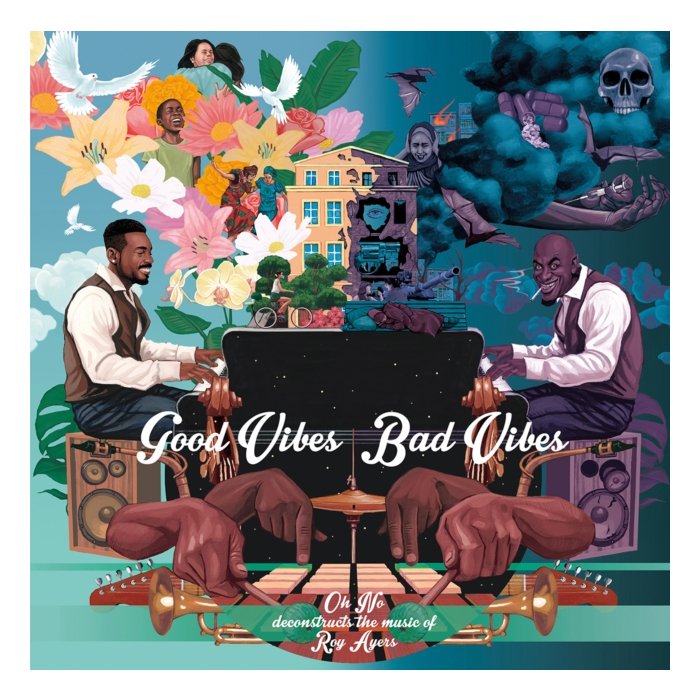 OH NO & ROY AYERS - GOOD VIBES / BAD VIBES