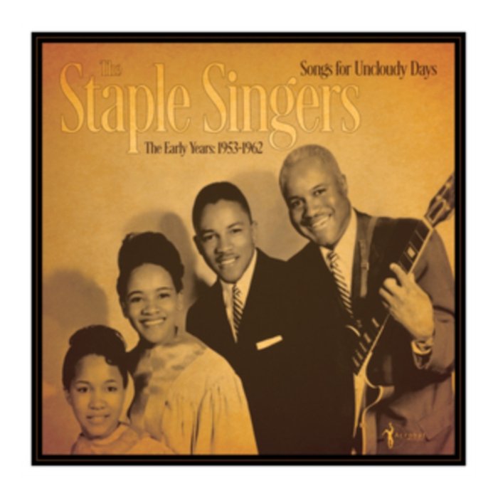 STAPLE SINGERS - SONGS FOR AN UNCLOUDY DAY