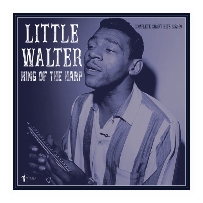 LITTLE WALTER - KING OF THE HARP: COMPLETE CHART HITS 1952-59