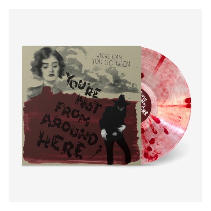 VARIOUS ARTISTS - YOU'RE NOT FROM AROUND HERE (TRANSPARENT W/ RED SPLATTER VINYL)