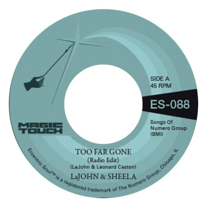 LAJOHN & SHEELA & MAGIC TOUCH - TOO FAR GONE B/W EVERYBODY'S PROBLEM (CLEAR 7INCH)