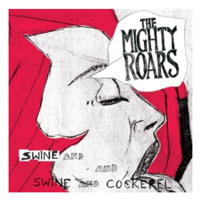 MIGHTY ROARS - SWINE & COCKEREL