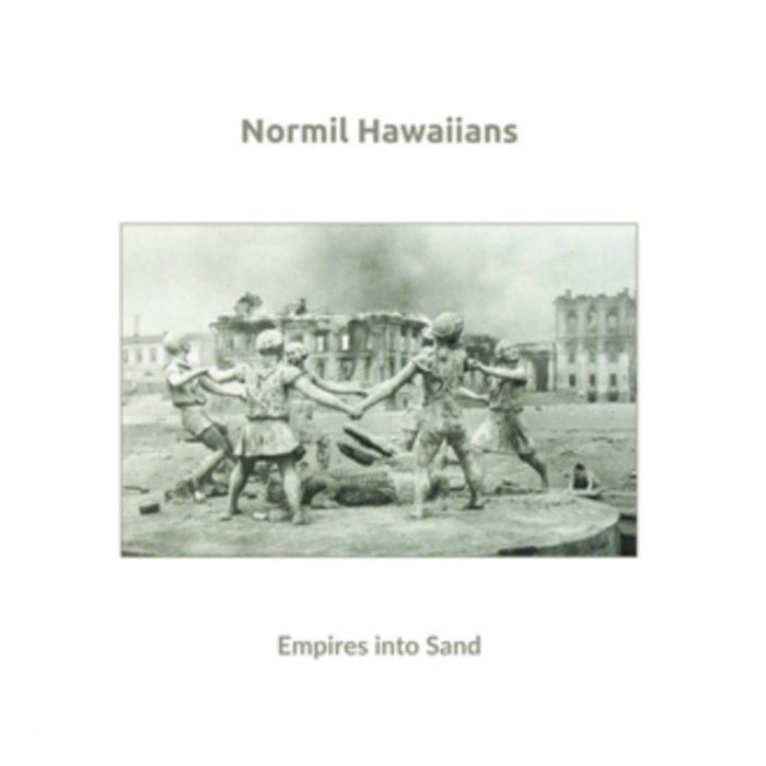 NORMIL HAWAIIANS - EMPIRES INTO SAND