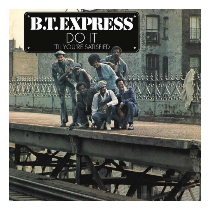 B.T. EXPRESS - DO IT TIL YOU'RE SATISFIED - 40TH ANNIVERSARY (CLEAR BLUE VINYL)