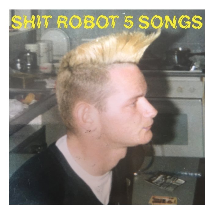 SHIT ROBOT - 5 SONGS EP