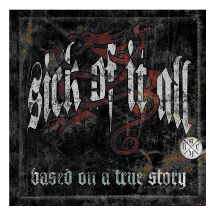 SICK OF IT ALL - BASED ON A TRUE STORY