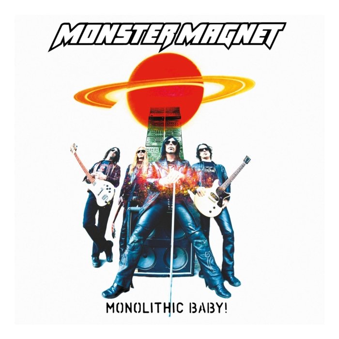 MONSTER MAGNET - MONOLITHIC BABY!