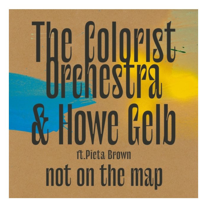 COLORIST ORCHESTRA & HOWE GELB - NOT ON THE MAP