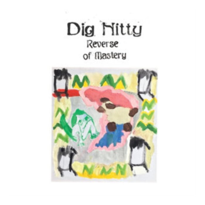 DIG NITTY - REVERSE OF MASTERY