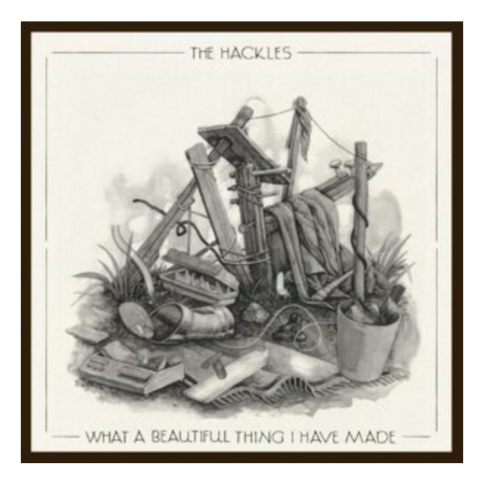 HACKLES - WHAT A BEAUTIFUL THING I HAVE MADE (SILVER VINYL)