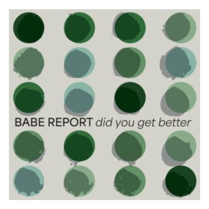 BABE REPORT - DID YOU GET BETTER (ICE BLUE VINYL)