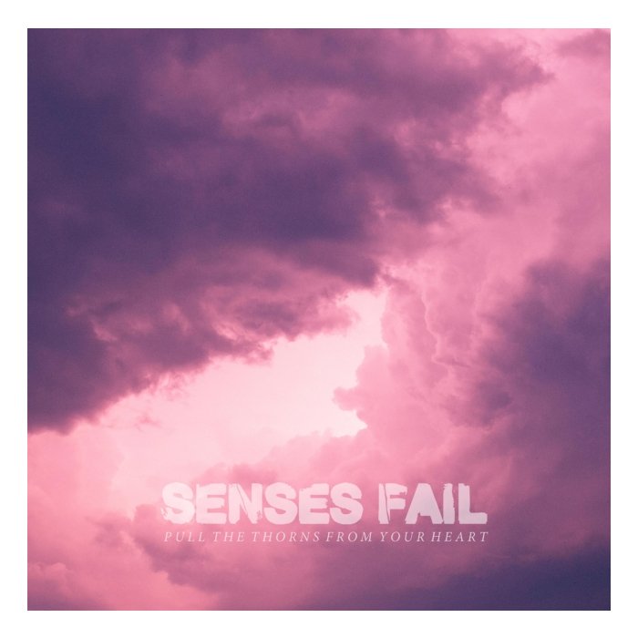 SENSES FAIL - PULL THE THORNS FROM YOUR HEART