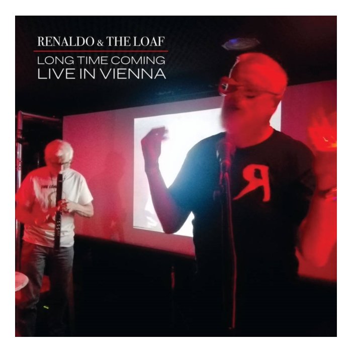 RENALDO & THE LOAF - LONG TIME COMING: LIVE IN VIENNA  (RED/BLACK SPLATTER & WHITE/BLACK SPLATTER VINYL/2LP) (RSD)