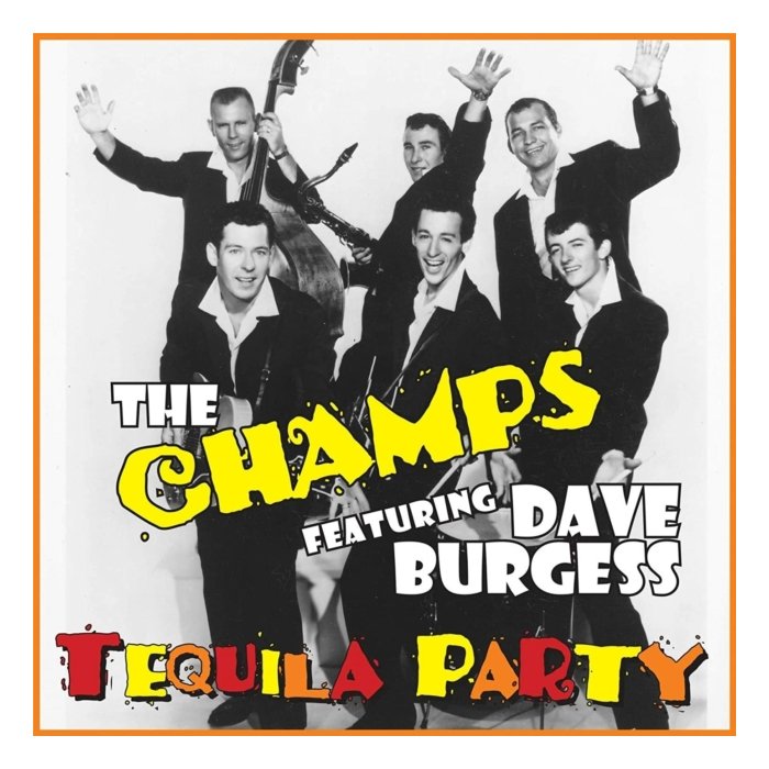 CHAMPS FEATURING DAVE BURGESS - TEQUILA PARTY