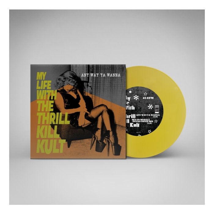 MY LIFE WITH THE THRILL KILL KULT - ANY WAY YA WANNA (YELLOW 7INCH)