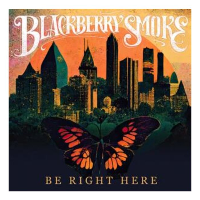 BLACKBERRY SMOKE - BE RIGHT HERE