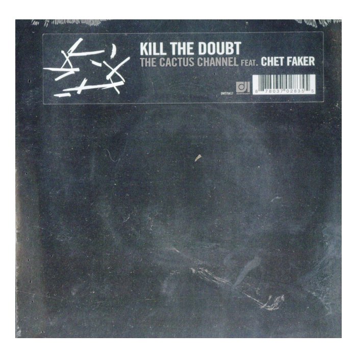 CACTUS CHANNEL / CHET FAKER - KILL THE DOUBT