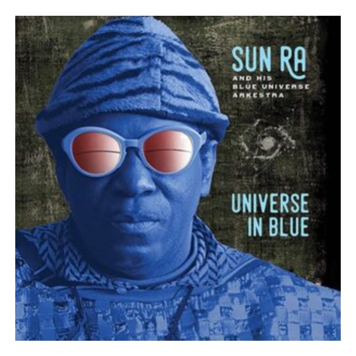 SUN RA & HIS BLUE UNIVERSE ARKESTRA - UNIVERSE IN BLUE