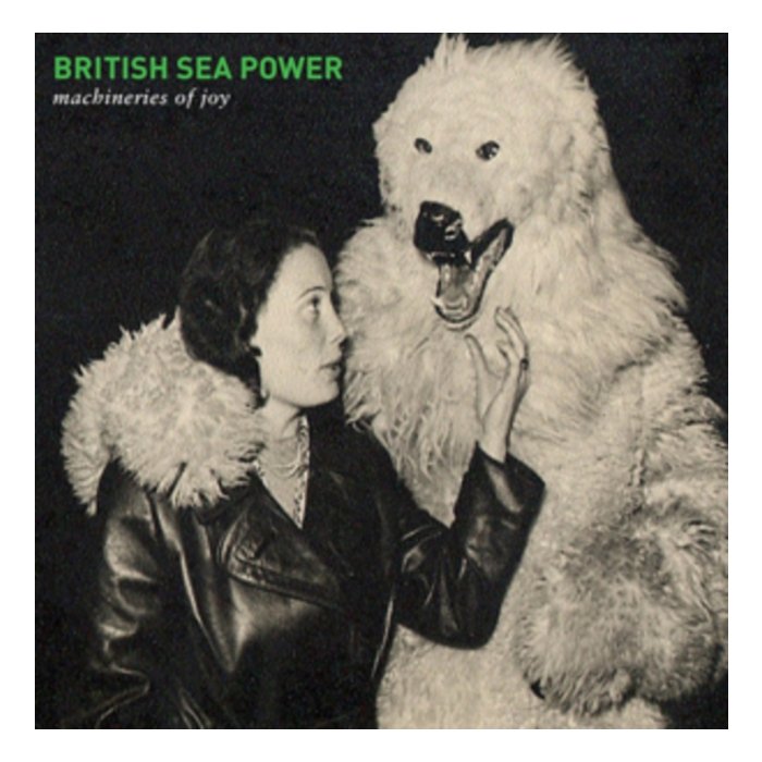 BRITISH SEA POWER - MACHINERIES OF JOY