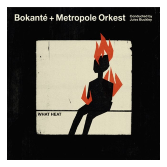 BOKANTE & METROPOLE ORKEST - WHAT HEAT