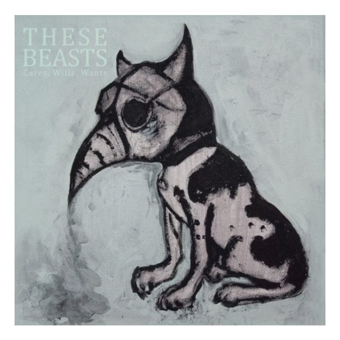 THESE BEASTS - CARES WILLS WANTS (GREEN VINYL)