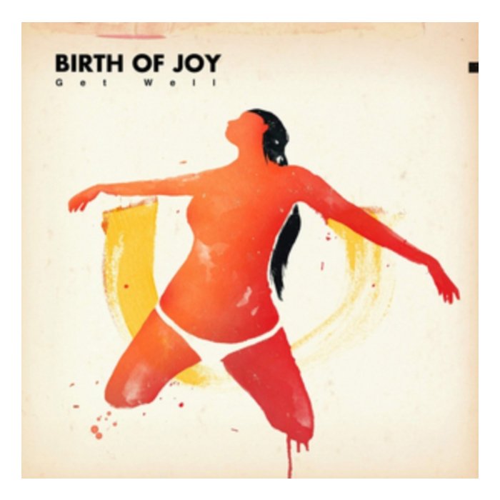 BIRTH OF JOY - GET WELL