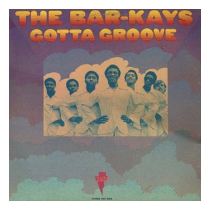 BAR-KAYS - GOTTA GROOVE