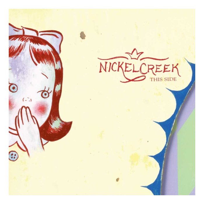 NICKEL CREEK - THIS SIDE (2LP/180G)