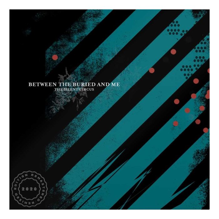 BETWEEN THE BURIED & ME - SILENT CIRCUS (2020 REMIX/REMASTER) (2LP)