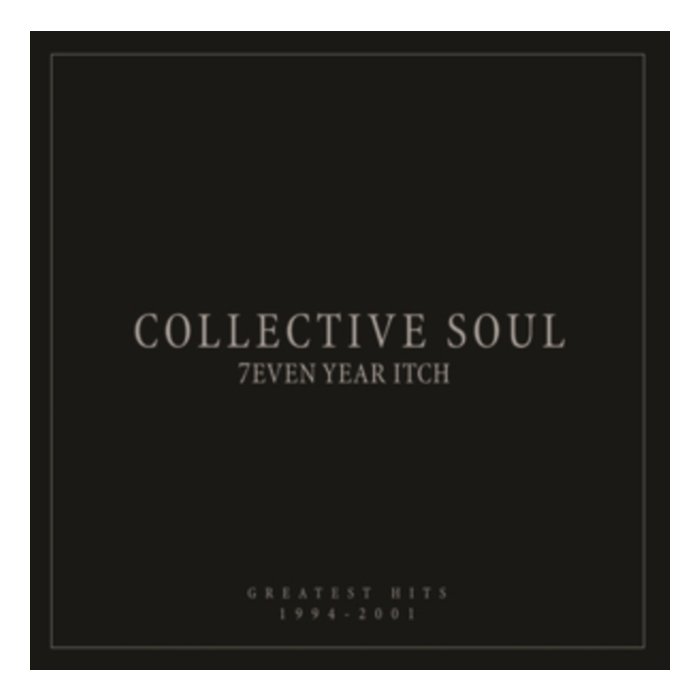 COLLECTIVE SOUL - 7EVEN YEAR ITCH: GREATEST HITS