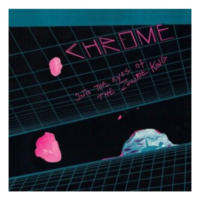 CHROME - INTO THE EYES OF THE ZOMBIE KING