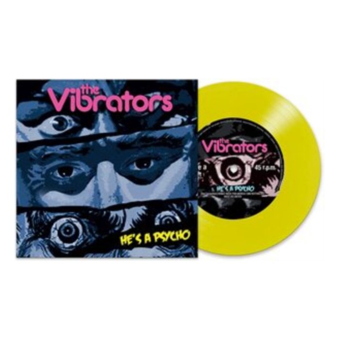 VIBRATORS - HE'S A PSYCHO (YELLOW 7INCH)